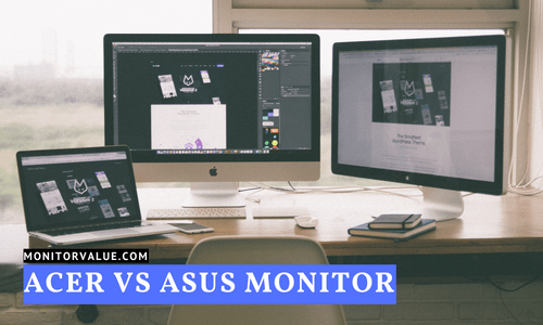 Acer vs Asus Monitor