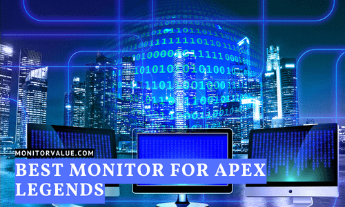 Best Monitor for Apex legends