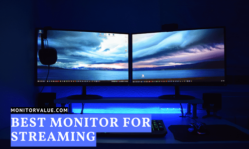 Top 10 Best Monitor for Streaming: Top Picks