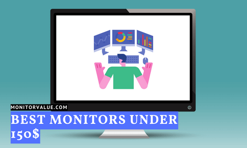 Best Monitors Under 150$