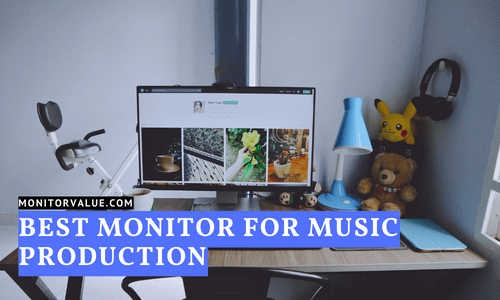 Best Monitor for Music Production