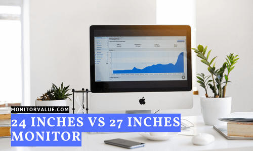 24 inches Vs 27 inches Monitor